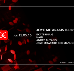 JOYE MITARAKIS – B-DAY – CLUB LA FERIA