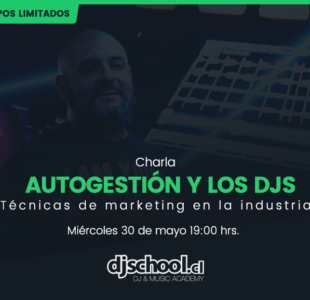 Charla: Autogestión y Djs