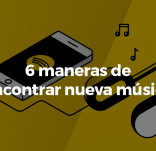 6 maneras de encontrar música nueva